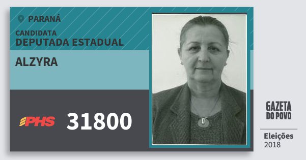 Santinho Alzyra 31800 (PHS) Deputada Estadual | Paraná | Eleições 2018 Santinho Alzyra 31800 (PHS) Deputada Estadual | Paraná | Eleições 2018