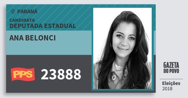 Santinho Ana Belonci 23888 (PPS) Deputada Estadual | Paraná | Eleições 2018 Santinho Ana Belonci 23888 (PPS) Deputada Estadual | Paraná | Eleições 2018