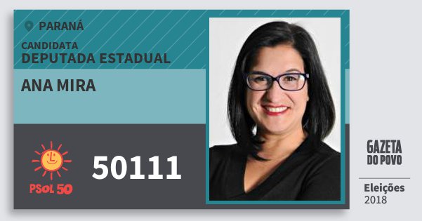 Santinho Ana Mira 50111 (PSOL) Deputada Estadual | Paraná | Eleições 2018 Santinho Ana Mira 50111 (PSOL) Deputada Estadual | Paraná | Eleições 2018