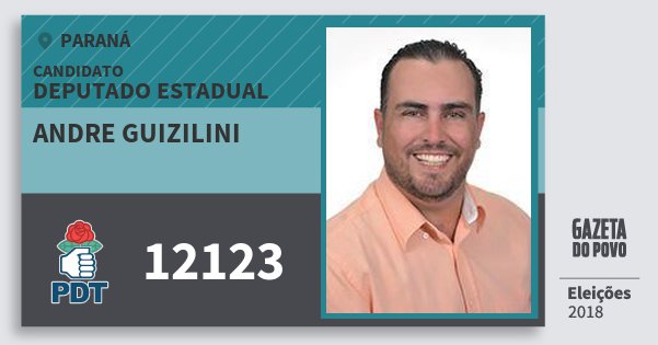 Santinho Andre Guizilini 12123 (PDT) Deputado Estadual | Paraná | Eleições 2018 Santinho Andre Guizilini 12123 (PDT) Deputado Estadual | Paraná | Eleições 2018