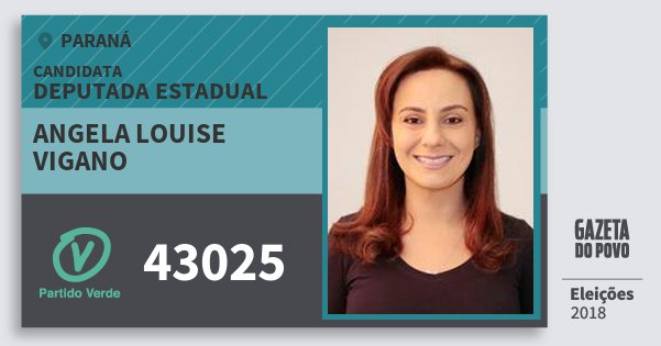 Santinho Angela Louise Vigano 43025 (PV) Deputada Estadual | Paraná | Eleições 2018 Santinho Angela Louise Vigano 43025 (PV) Deputada Estadual | Paraná | Eleições 2018