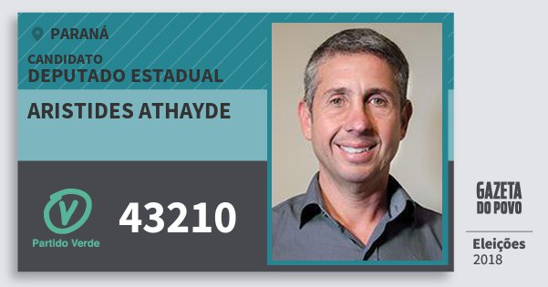 Santinho Aristides Athayde 43210 (PV) Deputado Estadual | Paraná | Eleições 2018 Santinho Aristides Athayde 43210 (PV) Deputado Estadual | Paraná | Eleições 2018