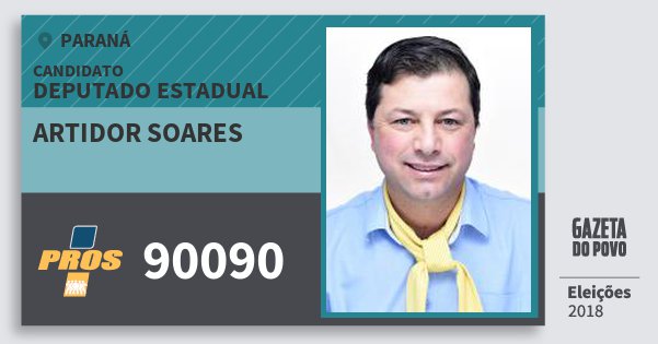 Santinho Artidor Soares 90090 (PROS) Deputado Estadual | Paraná | Eleições 2018 Santinho Artidor Soares 90090 (PROS) Deputado Estadual | Paraná | Eleições 2018