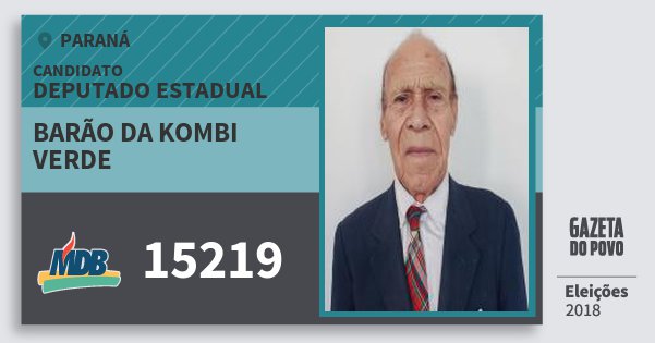 Santinho Barão da Kombi Verde 15219 (MDB) Deputado Estadual | Paraná | Eleições 2018 Santinho Barão da Kombi Verde 15219 (MDB) Deputado Estadual | Paraná | Eleições 2018