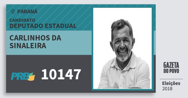 Santinho Carlinhos da Sinaleira 10147 (PRB) Deputado Estadual | Paraná | Eleições 2018 Santinho Carlinhos da Sinaleira 10147 (PRB) Deputado Estadual | Paraná | Eleições 2018