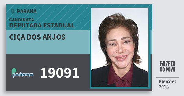 Santinho Ciça dos Anjos 19091 (PODE) Deputada Estadual | Paraná | Eleições 2018 Santinho Ciça dos Anjos 19091 (PODE) Deputada Estadual | Paraná | Eleições 2018