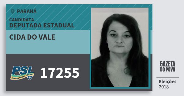 Santinho Cida do Vale 17255 (PSL) Deputada Estadual | Paraná | Eleições 2018 Santinho Cida do Vale 17255 (PSL) Deputada Estadual | Paraná | Eleições 2018