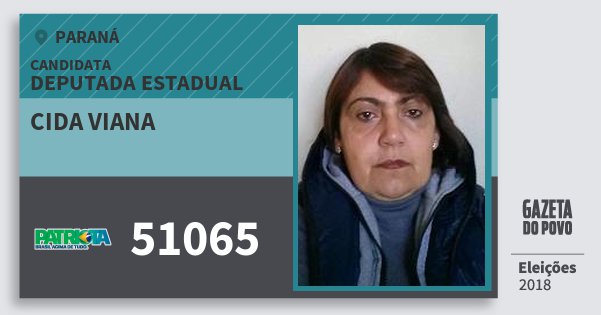 Santinho Cida Viana 51065 (PATRI) Deputada Estadual | Paraná | Eleições 2018 Santinho Cida Viana 51065 (PATRI) Deputada Estadual | Paraná | Eleições 2018