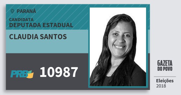 Santinho Claudia Santos 10987 (PRB) Deputada Estadual | Paraná | Eleições 2018 Santinho Claudia Santos 10987 (PRB) Deputada Estadual | Paraná | Eleições 2018