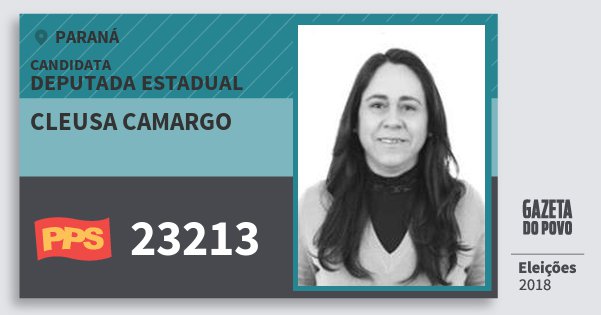 Santinho Cleusa Camargo 23213 (PPS) Deputada Estadual | Paraná | Eleições 2018 Santinho Cleusa Camargo 23213 (PPS) Deputada Estadual | Paraná | Eleições 2018