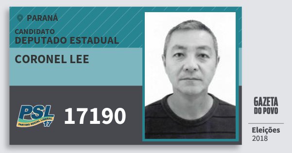 Santinho Coronel Lee 17190 (PSL) Deputado Estadual | Paraná | Eleições 2018 Santinho Coronel Lee 17190 (PSL) Deputado Estadual | Paraná | Eleições 2018
