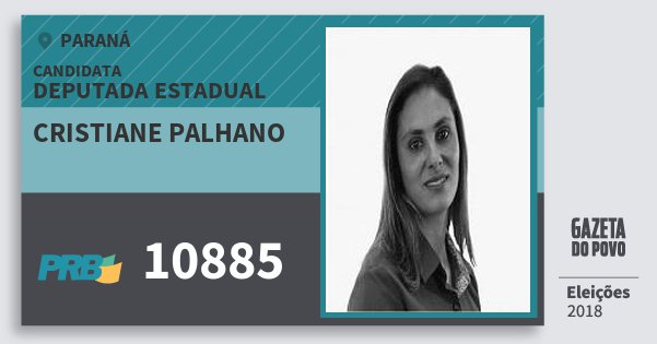 Santinho Cristiane Palhano 10885 (PRB) Deputada Estadual | Paraná | Eleições 2018 Santinho Cristiane Palhano 10885 (PRB) Deputada Estadual | Paraná | Eleições 2018