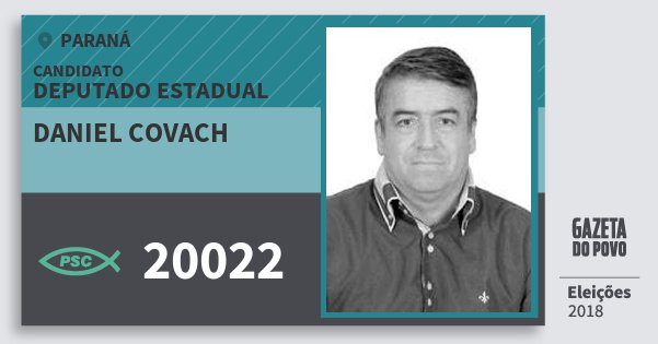 Santinho Daniel Covach 20022 (PSC) Deputado Estadual | Paraná | Eleições 2018 Santinho Daniel Covach 20022 (PSC) Deputado Estadual | Paraná | Eleições 2018
