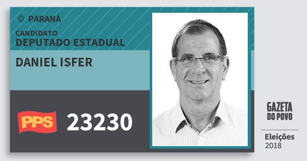 Santinho Daniel Isfer 23230 (PPS) Deputado Estadual | Paraná | Eleições 2018 Santinho Daniel Isfer 23230 (PPS) Deputado Estadual | Paraná | Eleições 2018