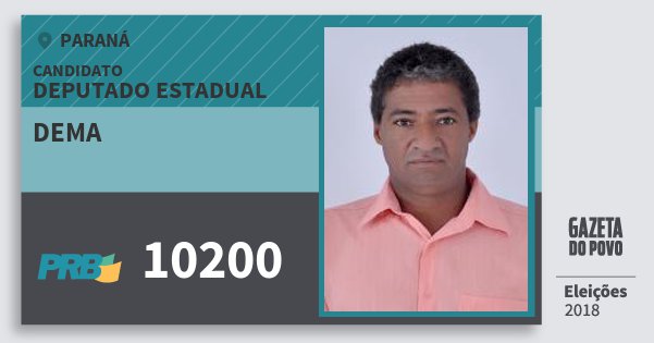 Santinho Dema 10200 (PRB) Deputado Estadual | Paraná | Eleições 2018 Santinho Dema 10200 (PRB) Deputado Estadual | Paraná | Eleições 2018