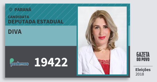 Santinho Diva 19422 (PODE) Deputada Estadual | Paraná | Eleições 2018 Santinho Diva 19422 (PODE) Deputada Estadual | Paraná | Eleições 2018