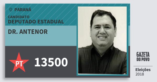 Santinho Dr. Antenor 13500 (PT) Deputado Estadual | Paraná | Eleições 2018 Santinho Dr. Antenor 13500 (PT) Deputado Estadual | Paraná | Eleições 2018