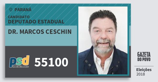 Santinho Dr. Marcos Ceschin 55100 (PSD) Deputado Estadual | Paraná | Eleições 2018 Santinho Dr. Marcos Ceschin 55100 (PSD) Deputado Estadual | Paraná | Eleições 2018