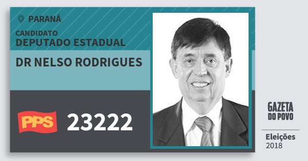 Santinho Dr Nelso Rodrigues 23222 (PPS) Deputado Estadual | Paraná | Eleições 2018 Santinho Dr Nelso Rodrigues 23222 (PPS) Deputado Estadual | Paraná | Eleições 2018
