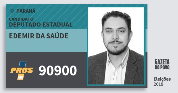 Santinho Edemir da Saúde 90900 (PROS) Deputado Estadual | Paraná | Eleições 2018 Santinho Edemir da Saúde 90900 (PROS) Deputado Estadual | Paraná | Eleições 2018