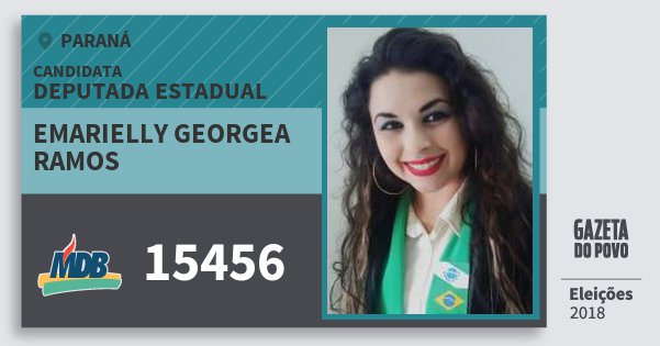 Santinho Emarielly Georgea Ramos 15456 (MDB) Deputada Estadual | Paraná | Eleições 2018 Santinho Emarielly Georgea Ramos 15456 (MDB) Deputada Estadual | Paraná | Eleições 2018