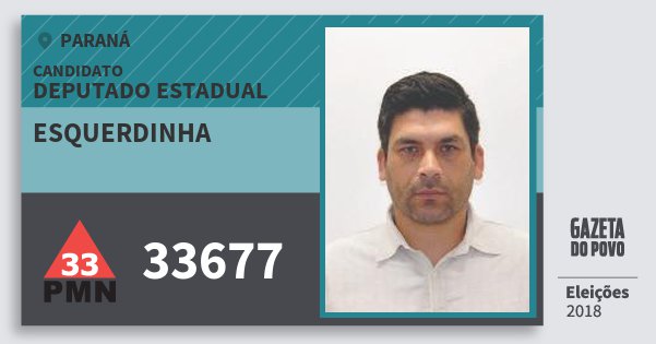 Santinho Esquerdinha 33677 (PMN) Deputado Estadual | Paraná | Eleições 2018 Santinho Esquerdinha 33677 (PMN) Deputado Estadual | Paraná | Eleições 2018