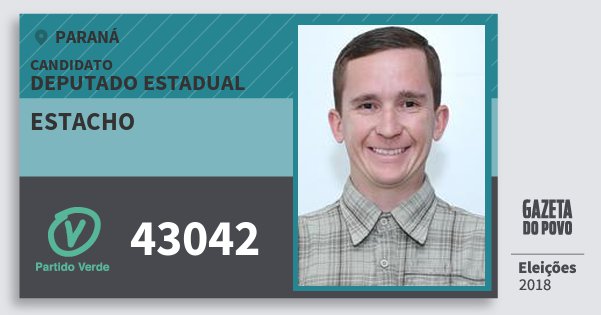 Santinho Estacho 43042 (PV) Deputado Estadual | Paraná | Eleições 2018 Santinho Estacho 43042 (PV) Deputado Estadual | Paraná | Eleições 2018
