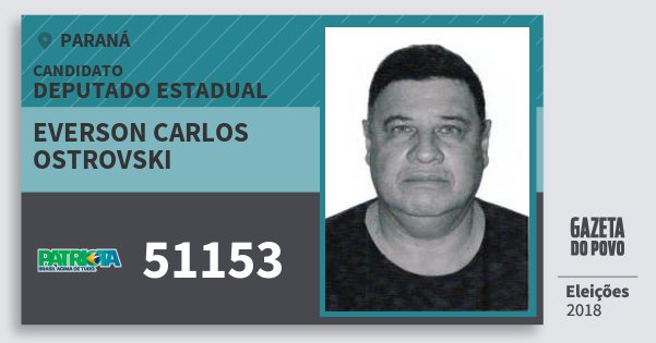 Santinho Everson Carlos Ostrovski 51153 (PATRI) Deputado Estadual | Paraná | Eleições 2018 Santinho Everson Carlos Ostrovski 51153 (PATRI) Deputado Estadual | Paraná | Eleições 2018