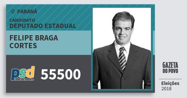 Santinho Felipe Braga Cortes 55500 (PSD) Deputado Estadual | Paraná | Eleições 2018 Santinho Felipe Braga Cortes 55500 (PSD) Deputado Estadual | Paraná | Eleições 2018