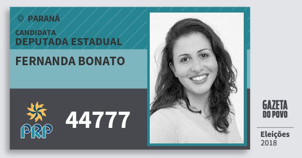 Santinho Fernanda Bonato 44777 (PRP) Deputada Estadual | Paraná | Eleições 2018 Santinho Fernanda Bonato 44777 (PRP) Deputada Estadual | Paraná | Eleições 2018