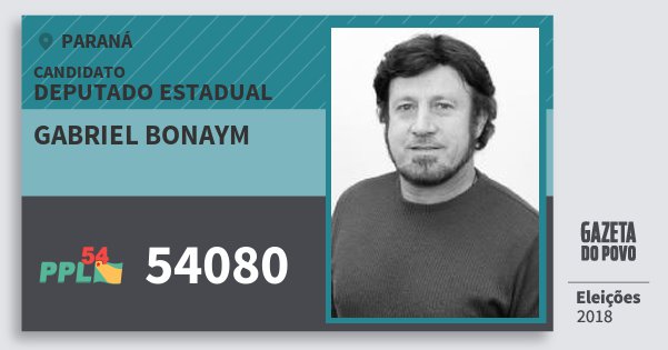 Santinho Gabriel Bonaym 54080 (PPL) Deputado Estadual | Paraná | Eleições 2018 Santinho Gabriel Bonaym 54080 (PPL) Deputado Estadual | Paraná | Eleições 2018