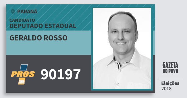 Santinho Geraldo Rosso 90197 (PROS) Deputado Estadual | Paraná | Eleições 2018 Santinho Geraldo Rosso 90197 (PROS) Deputado Estadual | Paraná | Eleições 2018