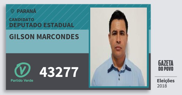 Santinho Gilson Marcondes 43277 (PV) Deputado Estadual | Paraná | Eleições 2018 Santinho Gilson Marcondes 43277 (PV) Deputado Estadual | Paraná | Eleições 2018