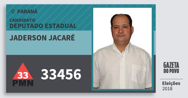 Santinho Jaderson Jacaré 33456 (PMN) Deputado Estadual | Paraná | Eleições 2018 Santinho Jaderson Jacaré 33456 (PMN) Deputado Estadual | Paraná | Eleições 2018