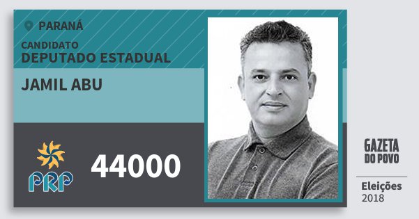Santinho Jamil Abu 44000 (PRP) Deputado Estadual | Paraná | Eleições 2018 Santinho Jamil Abu 44000 (PRP) Deputado Estadual | Paraná | Eleições 2018