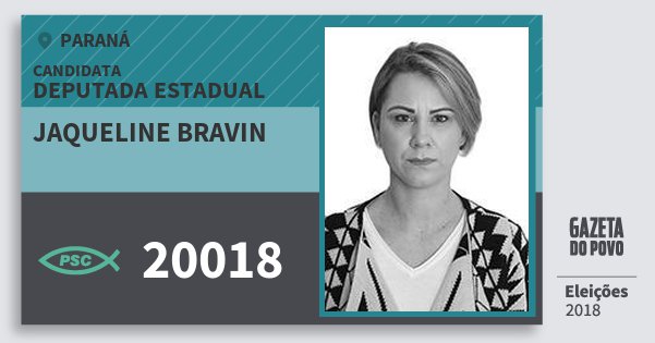 Santinho Jaqueline Bravin 20018 (PSC) Deputada Estadual | Paraná | Eleições 2018 Santinho Jaqueline Bravin 20018 (PSC) Deputada Estadual | Paraná | Eleições 2018