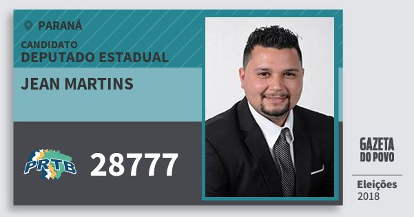 Santinho Jean Martins 28777 (PRTB) Deputado Estadual | Paraná | Eleições 2018 Santinho Jean Martins 28777 (PRTB) Deputado Estadual | Paraná | Eleições 2018