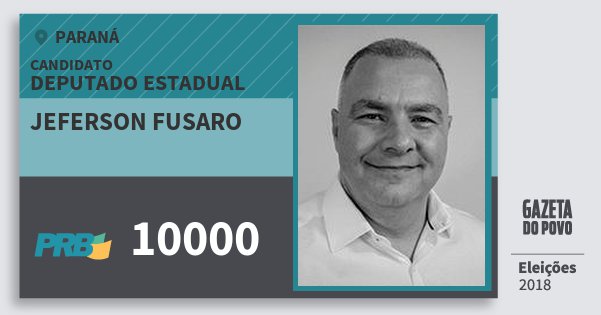 Santinho Jeferson Fusaro 10000 (PRB) Deputado Estadual | Paraná | Eleições 2018 Santinho Jeferson Fusaro 10000 (PRB) Deputado Estadual | Paraná | Eleições 2018