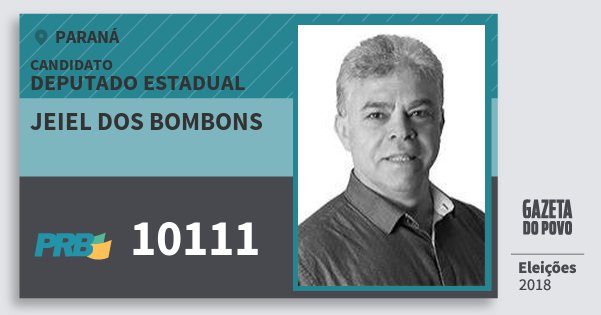 Santinho Jeiel dos Bombons 10111 (PRB) Deputado Estadual | Paraná | Eleições 2018 Santinho Jeiel dos Bombons 10111 (PRB) Deputado Estadual | Paraná | Eleições 2018
