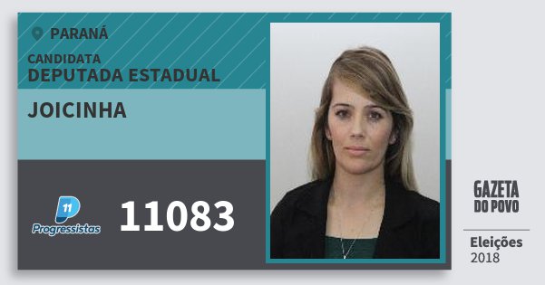 Santinho Joicinha 11083 (PP) Deputada Estadual | Paraná | Eleições 2018 Santinho Joicinha 11083 (PP) Deputada Estadual | Paraná | Eleições 2018