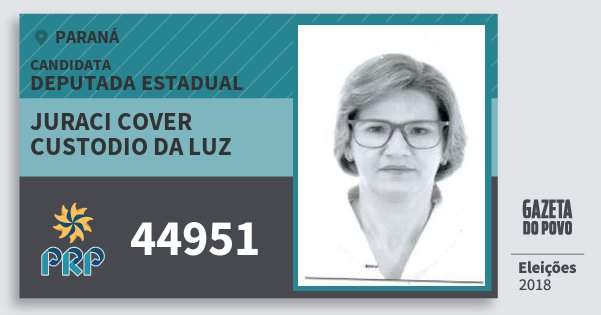 Santinho Juraci Cover Custodio da Luz 44951 (PRP) Deputada Estadual | Paraná | Eleições 2018 Santinho Juraci Cover Custodio da Luz 44951 (PRP) Deputada Estadual | Paraná | Eleições 2018