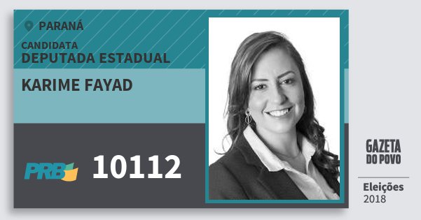 Santinho Karime Fayad 10112 (PRB) Deputada Estadual | Paraná | Eleições 2018 Santinho Karime Fayad 10112 (PRB) Deputada Estadual | Paraná | Eleições 2018