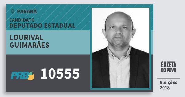 Santinho Lourival Guimarães 10555 (PRB) Deputado Estadual | Paraná | Eleições 2018 Santinho Lourival Guimarães 10555 (PRB) Deputado Estadual | Paraná | Eleições 2018