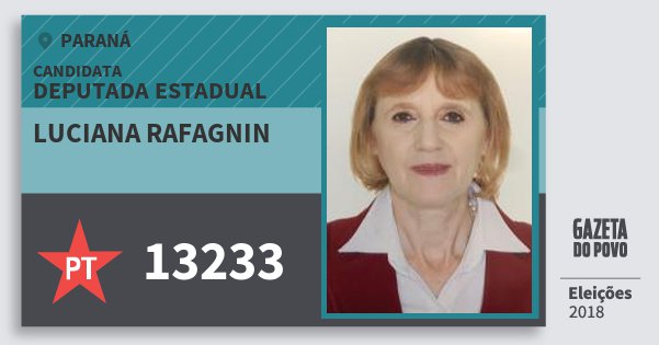 Santinho Luciana Rafagnin 13233 (PT) Deputada Estadual | Paraná | Eleições 2018 Santinho Luciana Rafagnin 13233 (PT) Deputada Estadual | Paraná | Eleições 2018