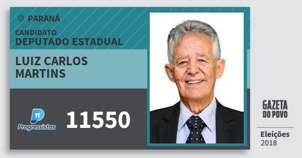 Santinho Luiz Carlos Martins 11550 (PP) Deputado Estadual | Paraná | Eleições 2018 Santinho Luiz Carlos Martins 11550 (PP) Deputado Estadual | Paraná | Eleições 2018