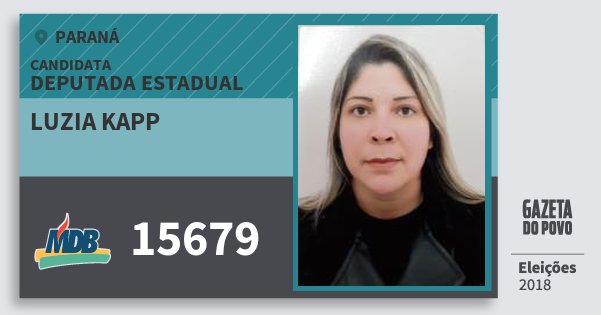 Santinho Luzia Kapp 15679 (MDB) Deputada Estadual | Paraná | Eleições 2018 Santinho Luzia Kapp 15679 (MDB) Deputada Estadual | Paraná | Eleições 2018