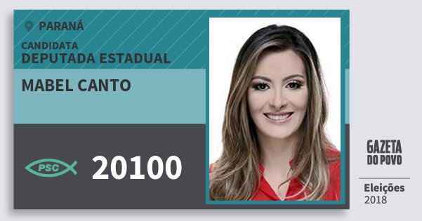 Santinho Mabel Canto 20100 (PSC) Deputada Estadual | Paraná | Eleições 2018 Santinho Mabel Canto 20100 (PSC) Deputada Estadual | Paraná | Eleições 2018