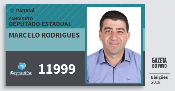 Santinho Marcelo Rodrigues 11999 (PP) Deputado Estadual | Paraná | Eleições 2018 Santinho Marcelo Rodrigues 11999 (PP) Deputado Estadual | Paraná | Eleições 2018