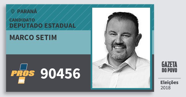 Santinho Marco Setim 90456 (PROS) Deputado Estadual | Paraná | Eleições 2018 Santinho Marco Setim 90456 (PROS) Deputado Estadual | Paraná | Eleições 2018