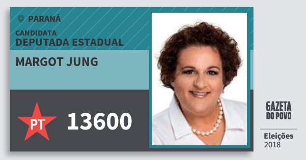 Santinho Margot Jung 13600 (PT) Deputada Estadual | Paraná | Eleições 2018 Santinho Margot Jung 13600 (PT) Deputada Estadual | Paraná | Eleições 2018